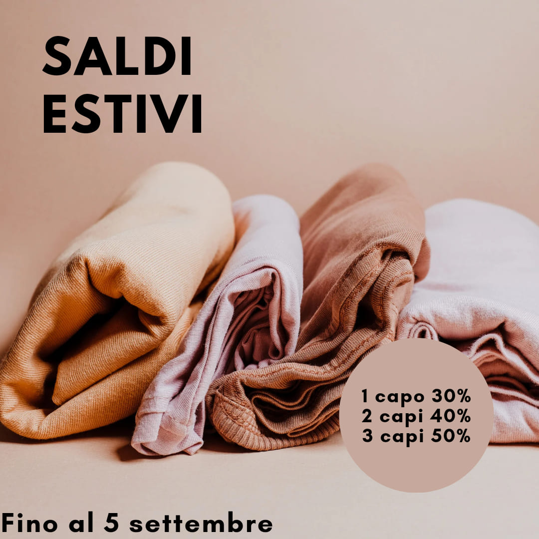 Saldi Estivi fino al 5 Settembre